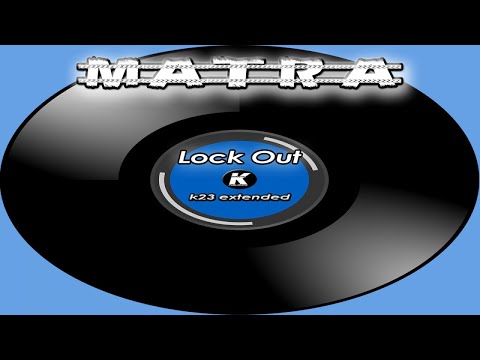 MATRA - LOCK OUT - k23 extended
