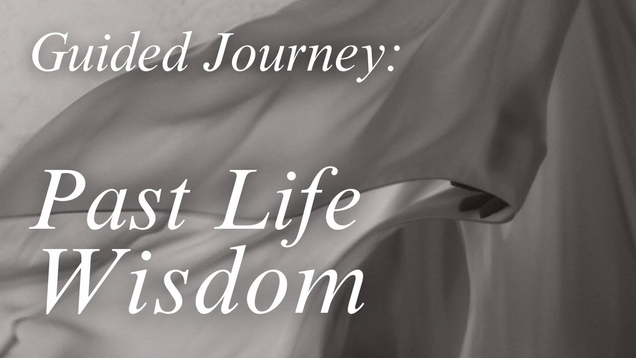 Past Life Wisdom Journey: Accessing Inner Soul Guidance