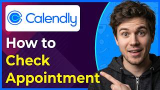 How to Check Calendly Appointment (Step-By-Step) [2026 guide]