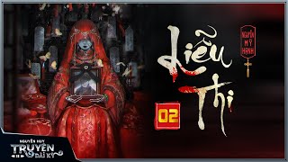 TRUYỆN MA : LIỄU THI | TẬP 2/8 | Chuyện ma về cô gái trẻ có mệnh đời đặc biệt