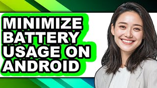 How to Minimize Battery Usage on Android (easy Method) screenshot 5