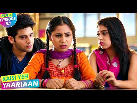 Kaisi Yeh Yaariaan | Full Episode 54 | Better Avenues