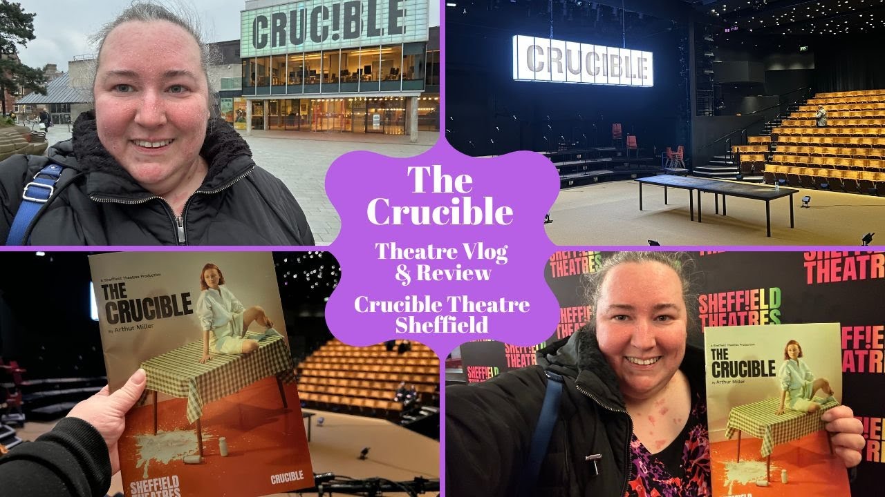 The Crucible - Sheffield Crucible Theatre - Theatre Vlog & Review