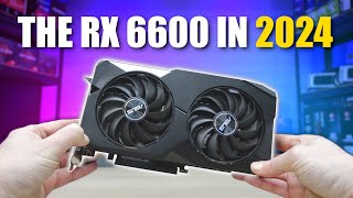 Revisiting The Rx 6600 In 2024... Still A Great Budget Option?