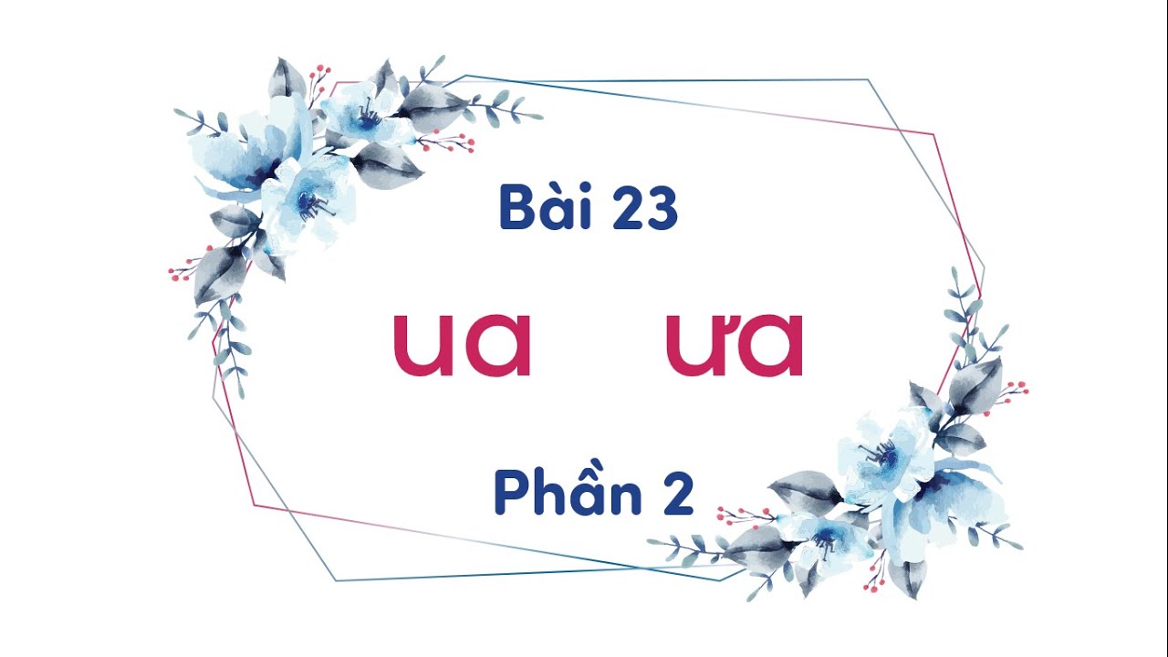 Bài 23: ua ưa - Phần 2 - Tiếng Việt lớp 1 [OLM.VN]