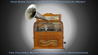 The Columbia Model AS Coin-Operated Graphophone