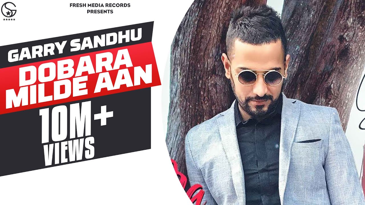 DOBARA MILDE AAN GARRY SANDHU   Latest Punjabi Songs 2019