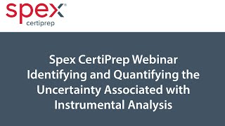 Identifying and Quantifying the Uncertainty Associated with Instrumental Analysis