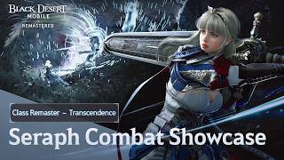 Class Remaster – Transcendent Seraph Gameplay TrailerㅣBlack Desert Mobile screenshot 2