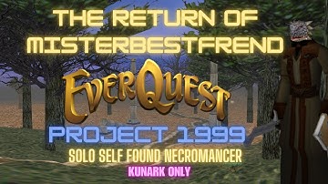 The Return of Misterbestfrend (Part 2) - SSF Necro Kunark-Only Level 59