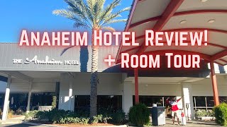 The Anaheim Hotel HONEST Review + Room and Hotel Tour!! 2022