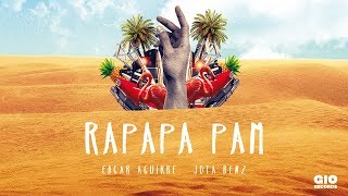 Edgar Aguirre & Jota Benz - Rapapa Pam (Official Lyric Video)