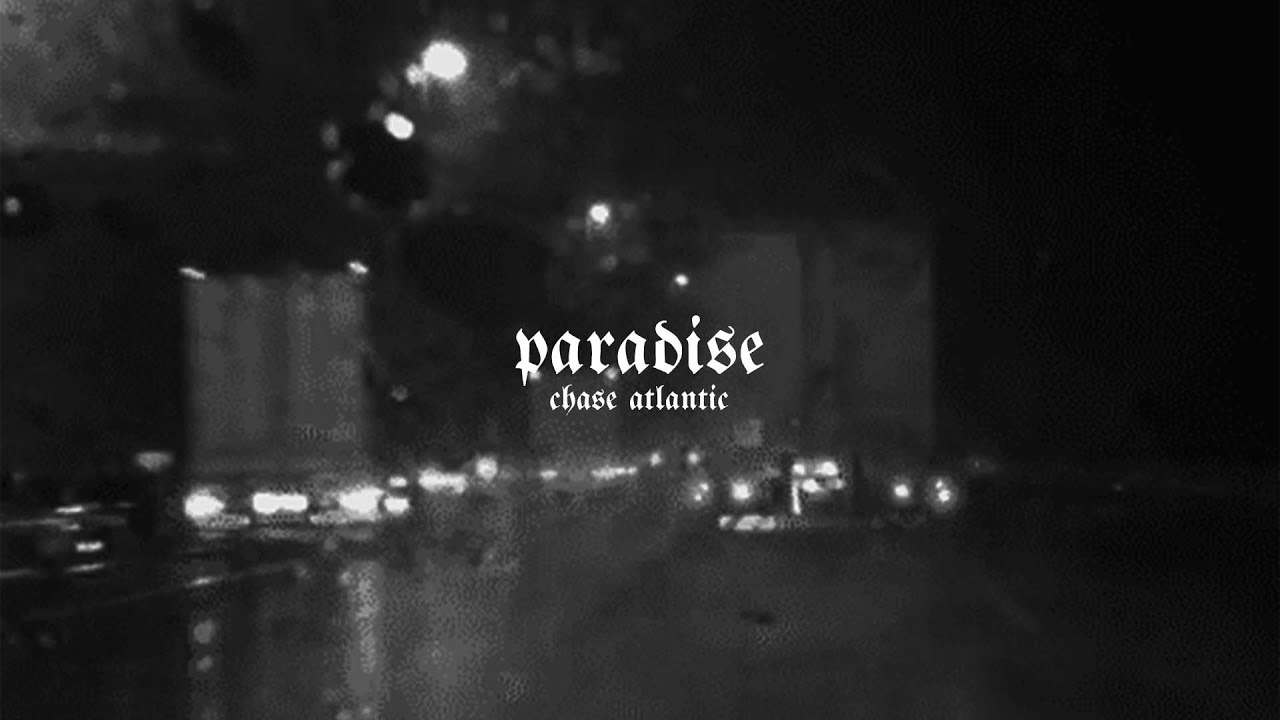 chase atlantic - paradise (slowed) 