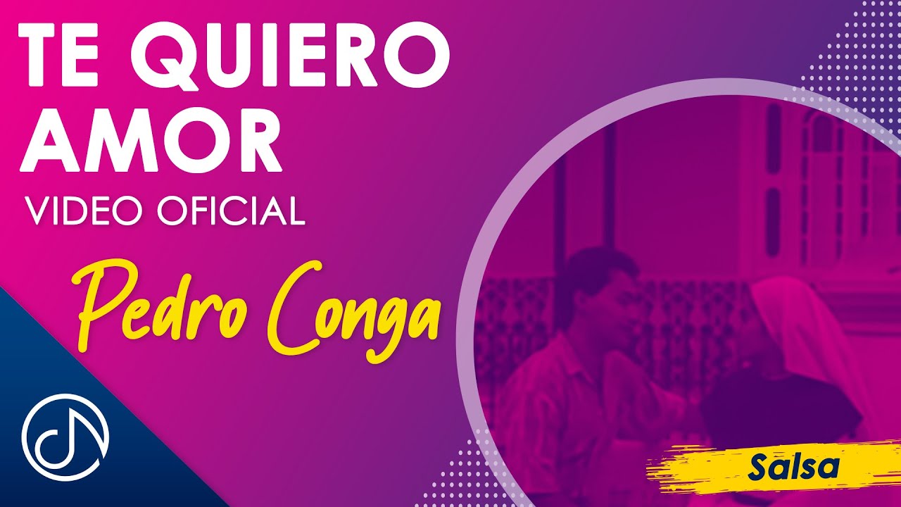 Te QUIERO Amor 💞 - Pedro Conga [Video Oficial] 