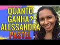 Quanto Ganha Alessandra Santos Pastel? 2020