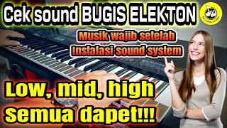 🔰 CEK SOUND BUGIS ELEKTON || MUSIK WAJIB SETELAH SELESAI INSTALASI SOUND SYSTEM!!!