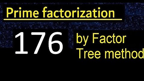 Prime factorization of 176 by factor tree method . Factor tree of 176 . How to find prime factors