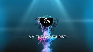 v.v_the bad tourist intro,V V INTRO,best simple intro