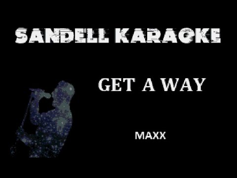 Maxx - Get A Way wo/ Rap [Karaoke]