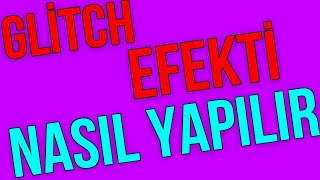 Gli̇tch Efekti̇ Nasil Yapilir Sony Vegas Dersleri