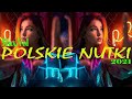 POLSKIE NUTKI W REMIXACH VOL.2 ✅ NAJLEPSZA MUZYKA KLUBOWA 2021 ❌ REMIXY POLSKICH HITÓW