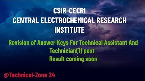 CSIR CECRI 2024, Technical Assistant & Technician (1) Revised Answer Keys Published