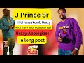 HoneyKomb Brazy HiT WiTH COURTESY CALL by J Prince SR after making THREATS yesterday &amp; Apologizes