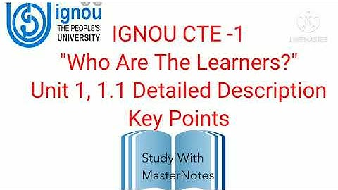 IGNOU CTE 01: Unit 1 Introduction "Who is the learner in language 1? "
