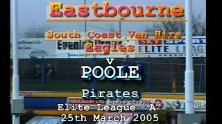 Eastbourne vs Poole | Poole vs Eastbourne | Elite League A | POOLE PIRATES SPEEDWAY 2005