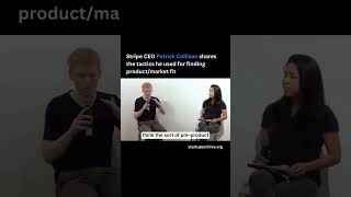 Stripe CEO Patrick Collison shares the tactics he used for finding product/market fit