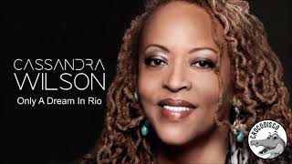 Watch Cassandra Wilson Only A Dream In Rio video