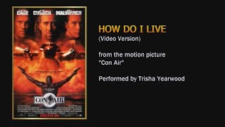 How Do I Live (Video Version, from the movie "Con Air") - Trisha Yearwood