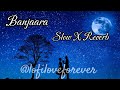 Banjaara Slow X Reverb Shraddha Kapoor Siddharth Malhotra Lofiloveforever Banjaara Slow X Reverb Shraddha Kapoor Siddharth Malhotra Lofiloveforever