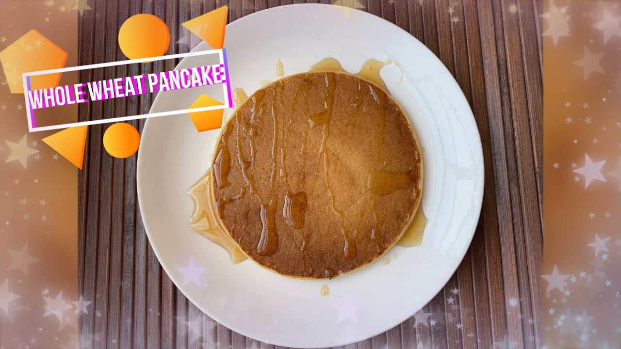 Whole wheat pancake without baking powder YouTube