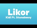 Kidi - Likor (Sped Up Lyrics) Ft. Stonebwoy | Likor, Likor in my cup my healer...