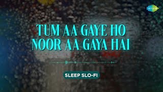 Tum Aa Gaye Ho Noor Aa Gaya - LoFi | 1080g | Kishore Kumar | Lata Mangeshkar | Sleep Slo-Fi Hindi