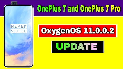 OnePlus 7 and OnePlus 7 Pro gets OxygenOS 11.0.0.2 Update