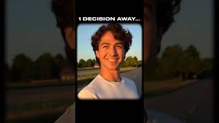 Youre 1 Decision Away From A Completely Different Life