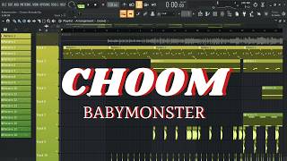 BABYMONSTER - CHOOM | FL STUDIO 21 INSTRUMENTAL REMAKE