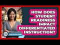 How Does Student Readiness Impact Differentiated Instruction? - Special Education Learning