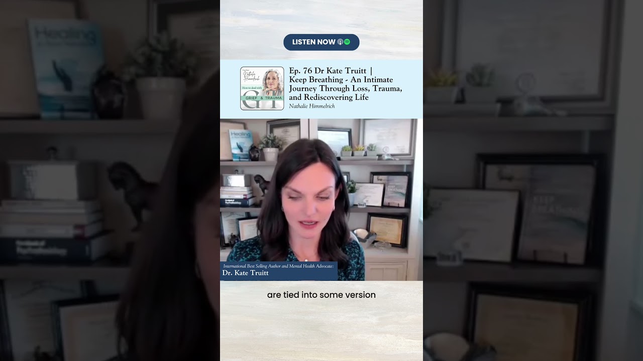 How to Deal with Grief and Trauma with Dr. Kate Truitt and Nathalie Himmelrich