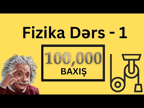 Fizika: Dərs 1 - Düzxətli Bərabərsürətli Hərəkət