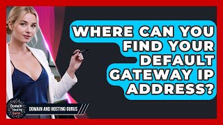 Where Can You Find Your Default Gateway IP Address? - Domain And Hosting Gurus