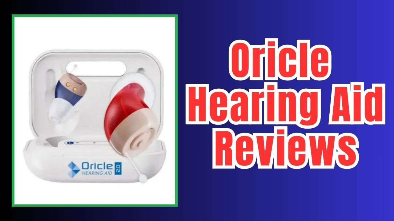 Oricle Hearing Aid Reviews - Is Legit and Worth it?