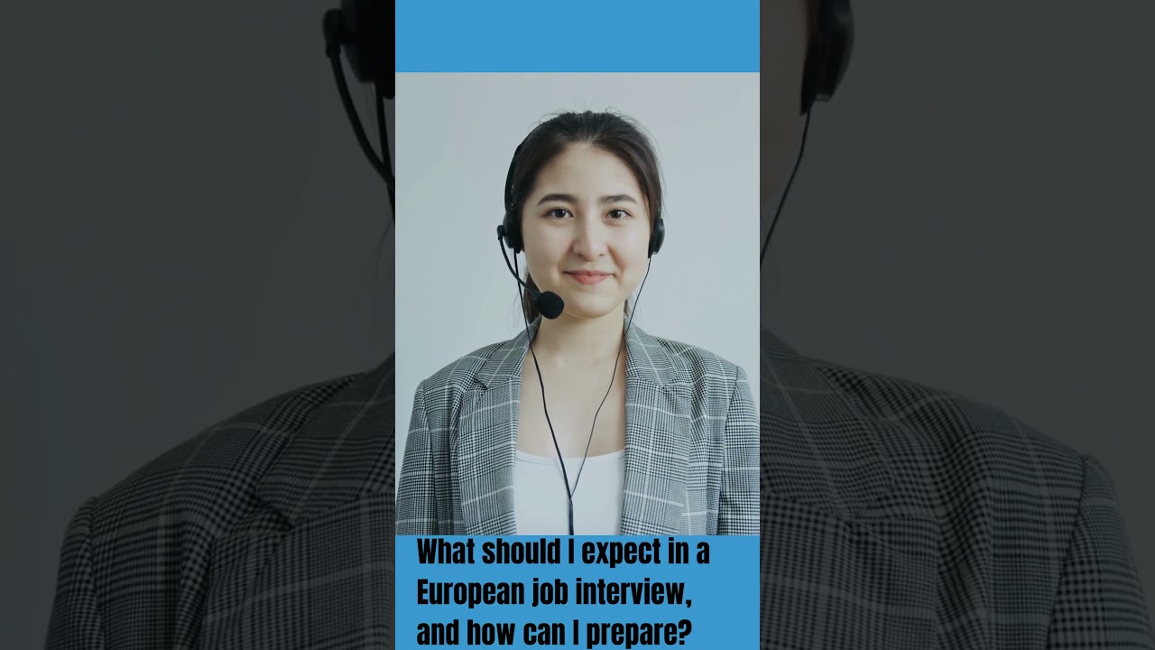 What should I expect in a European job interview, and how can I prepare? - WorkEurope.org