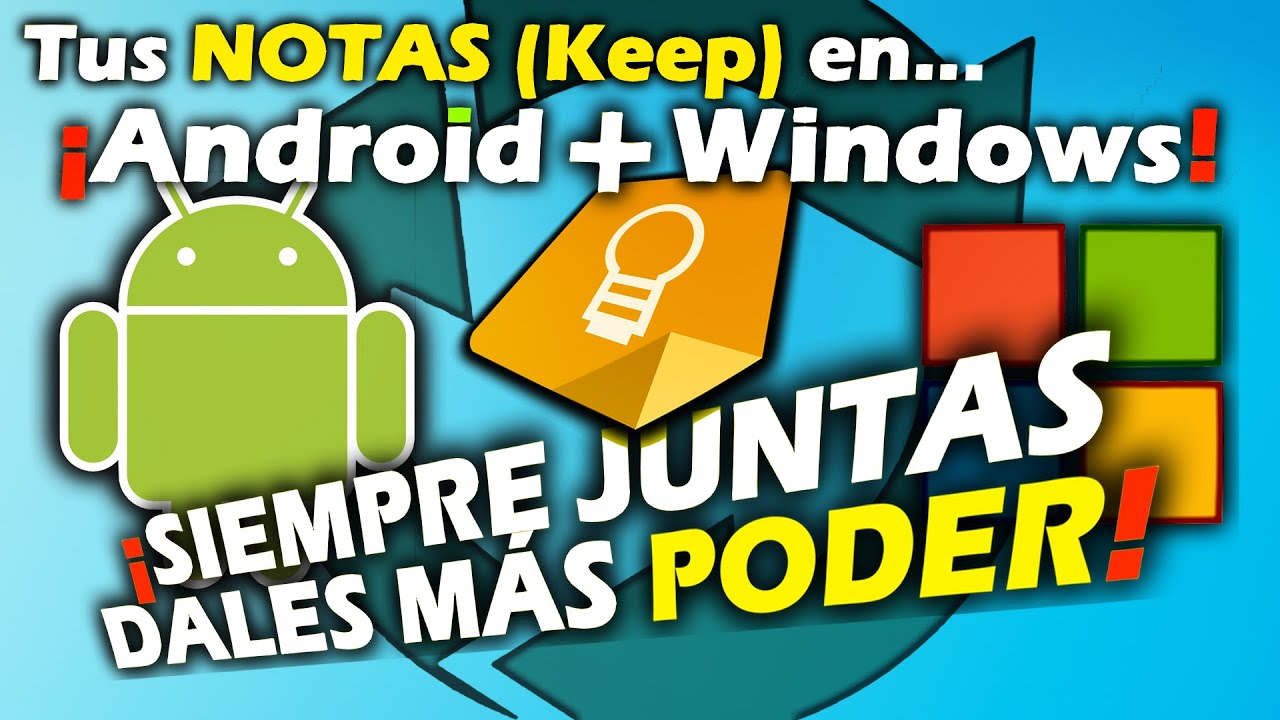 Google Keep (notas) siempre a mano delante del PC Windows y del móvil.