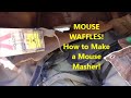 WHAT???  Mouse Waffles?  How to make a Mouse Masher!