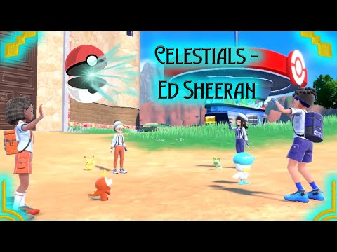 Celestials - Ed Sheeran (Pokémon Ecarlate et Violet)