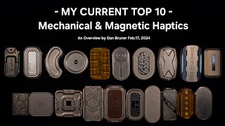 MY CURRENT TOP 10  Mechanical & Magnetic Haptics  An Overview by Dan Bruner Feb.17, 2024