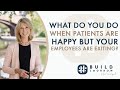 Lois sonstegard  talent retention 2020 when patients are happy but your employees are exiting